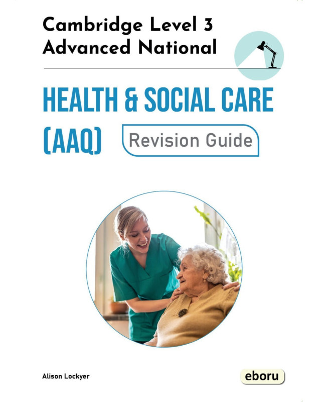 Cambridge Level 3 Advanced National in Health and Social Care (AAQ) Revision Guide