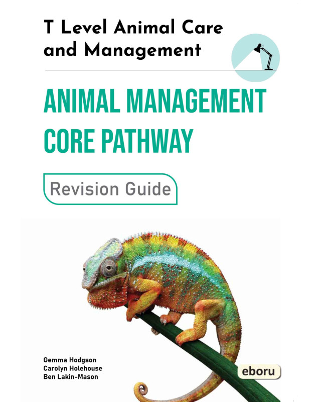 T Level Animal Care and Management - Animal Management Core Pathway Revision Guide