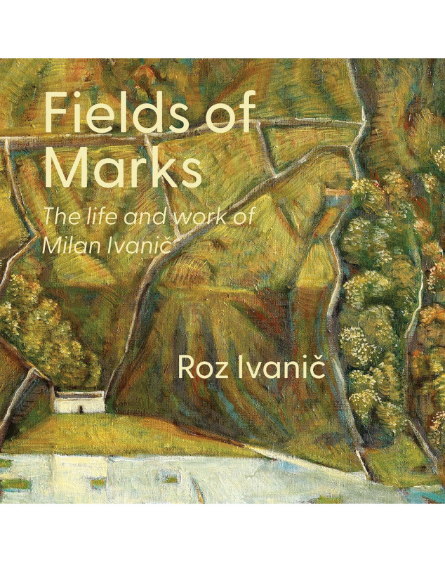 Fields of Marks: The Life and Work of Milan Ivanič (International)