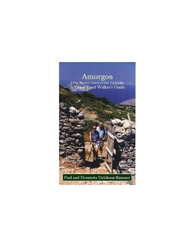 Amorgos: The Secret Jewel of the Cyclades: A Visitor's and Walker's Guide