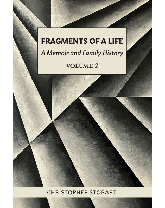 Fragments of a Life: A Memoir and Family History - Volumes 1 and 2