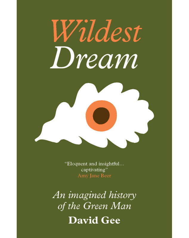 Wildest Dream: An imagined history of the Green Man