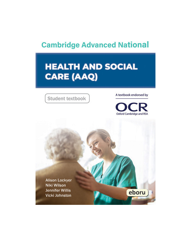Cambridge Level 3 Advanced National in Health and Social Care (AAQ) Student Book