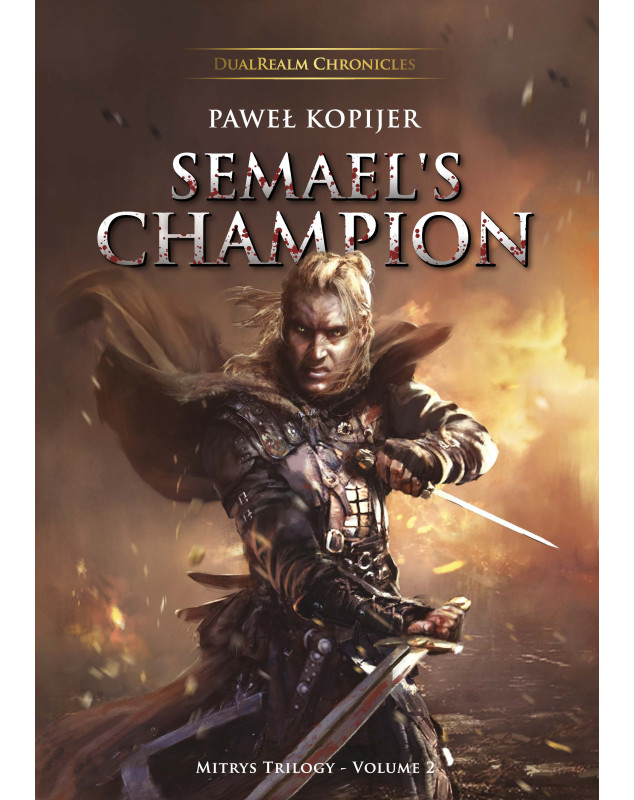 DualRealm Chronicles: Semael's Champion (Mitrys Trilogy - Volume 2)